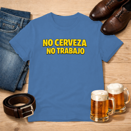 No Cerveza No Trabajo – Priorities Tee