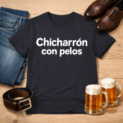 Chicharrón con pelos Tee
