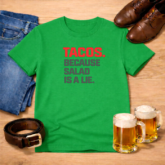 TACOS. BECAUSE SALAD IS A LIE. Classic Tee