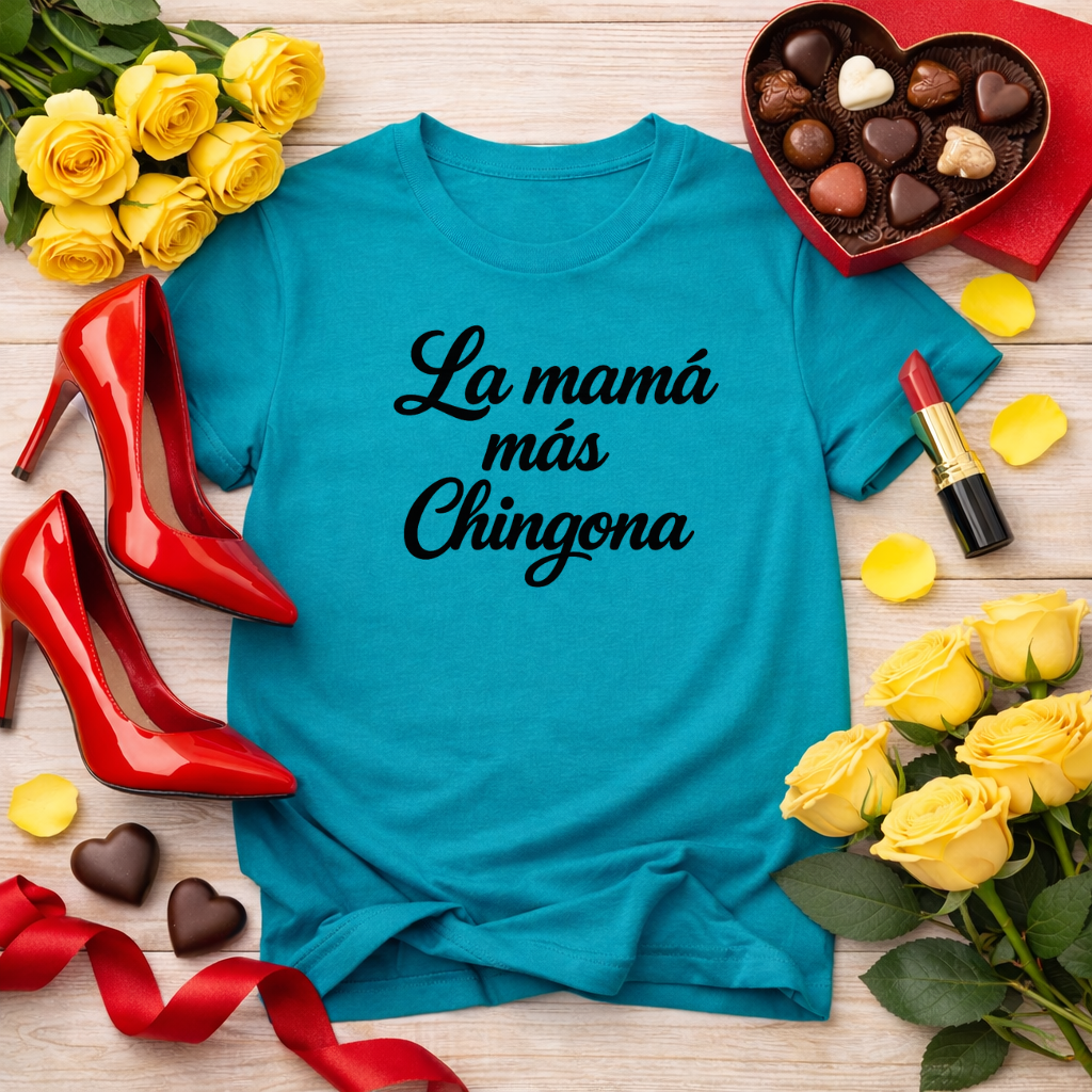 La mamá más chingona - jefa tee